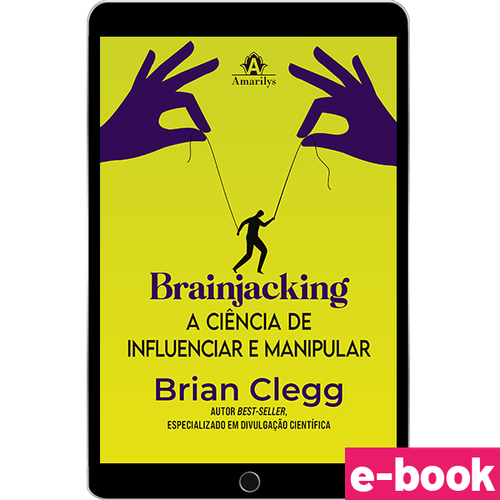 Brainjacking: A ciência de influenciar e manipular - 1ª Edição - Ebook