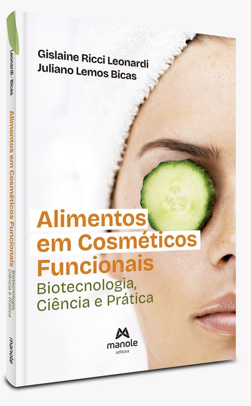 Alimentos em cosméticos funcionais - Biotecnologia, ciência e prática - 1ª Edição