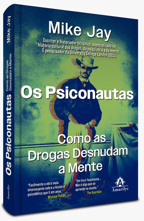 (Pré-Venda) Os Psiconautas: Como as Drogas Desnudam a Mente - 1ª Edição