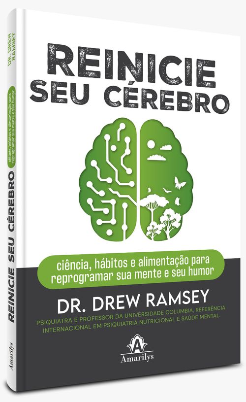 (Pré-Venda) Reinicie seu Cérebro - Ciência, hábitos e alimentação para reprogramar sua mente e seu humor -1ª Edição
