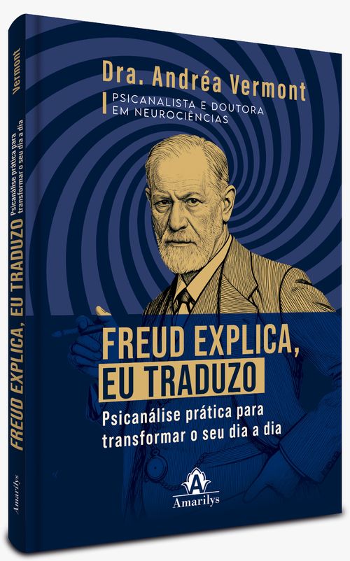 (Pré-Venda) Freud explica, eu traduzo: Psicanálise prática para transformar o seu dia a dia -  1ª Edição
