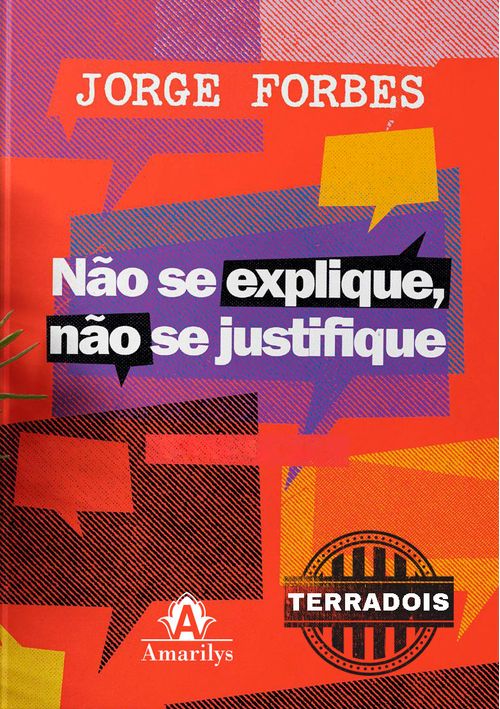(Pré-Venda) Não Se Explique, Não Se Justifique 1ª Edição