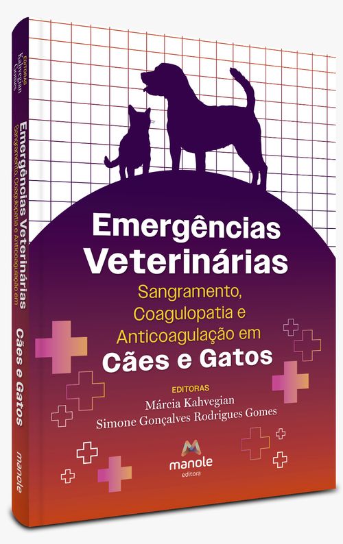 Emergências veterinárias - Sangramento, Coagulopatia e Anticoagulação em cães e gatos - 1ª Edição