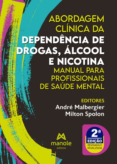 (Pré-venda) Abordagem clínica da dependência de drogas, álcool e nicotina - 2ª Edição