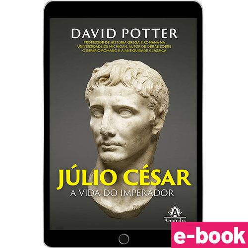 Júlio César: A vida do imperador - 1ª Edição - Ebook