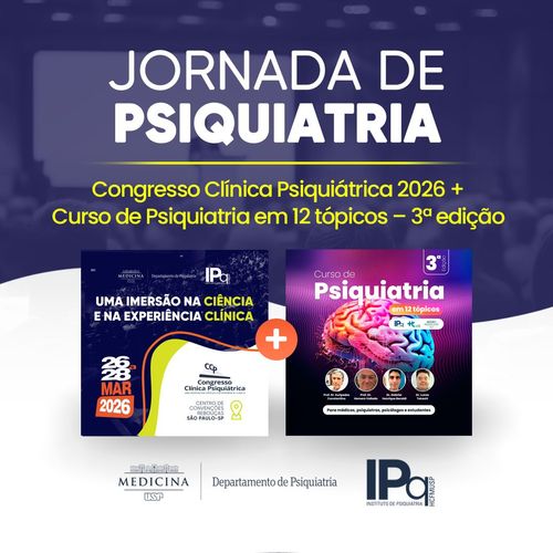 Jornada de Psiquiatria: Congresso Clínica Psiquiátrica + Psiquiatria em 12 tópicos