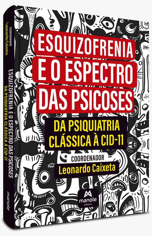 (Pré-venda) Esquizofrenia e o espectro das psicoses: Da Psiquiatria Clássica à CID-11 - 1ª Edição