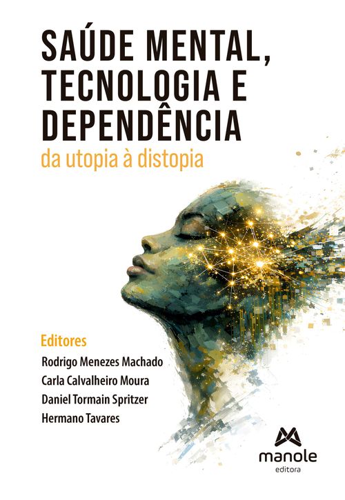 (Pré-venda) Saúde mental, tecnologia e dependência: da utopia à distopia -  1ª  Edição