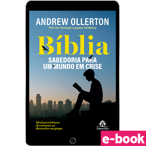 Bíblia: Sabedoria para um Mundo em Crise -  1ª Edição - Ebook