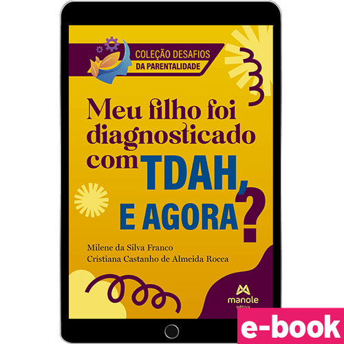 Meu filho foi diagnosticado com TDAH, e agora? - 1ª Edição - Ebook