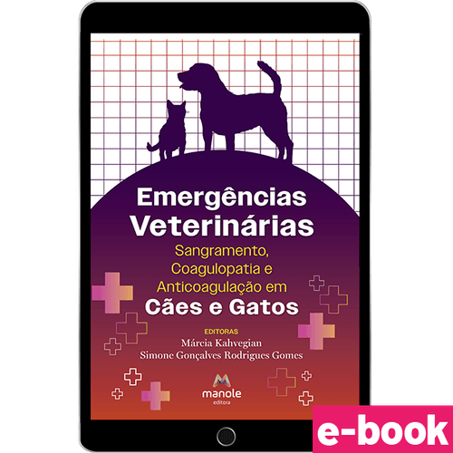 Emergências veterinárias - Sangramento, Coagulopatia e Anticoagulação em cães e gatos - 1ª Edição - Ebook