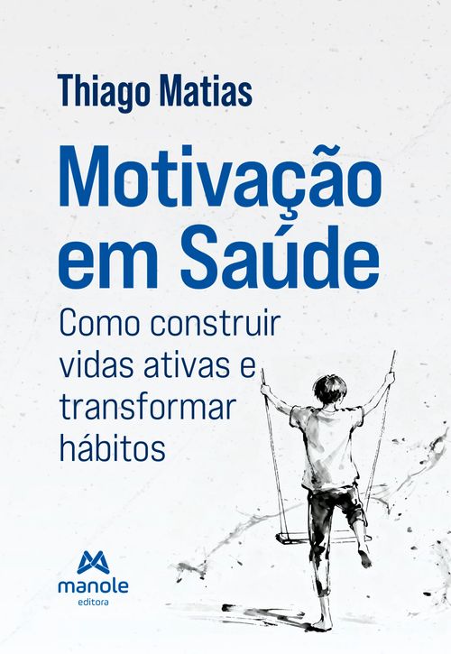 (Pré-venda) Motivação em saúde: Como construir vidas ativas e transformar hábitos - 1ª Edição