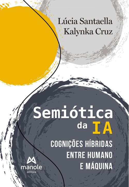 (Pré-venda) Semiótica da IA: Cognições híbridas entre humano e  máquina - 1ª  Edição