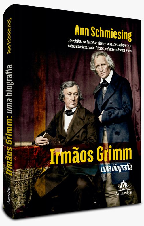 Irmãos Grimm: Uma biografia  - 1ª Edição