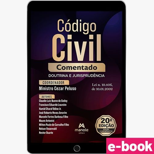 Código Civil Comentado: Doutrina e jurisprudência – Lei n. 10.406, de 10.01.2002 - 20ª Edição - Ebook