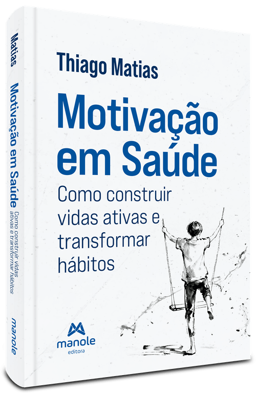 Motivação em saúde: Como construir vidas ativas e transformar hábitos - 1ª Edição