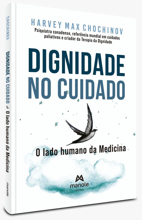 Dignidade no Cuidado: O lado humano da Medicina - 1ª Edição