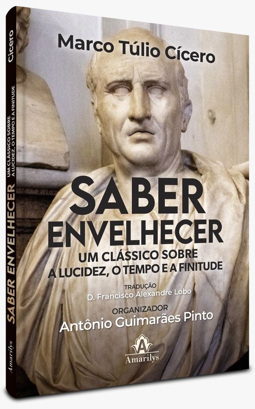 (Pré-Venda) Saber Envelhecer: Um clássico sobre a lucidez, o tempo e a finitude - 1ª Edição