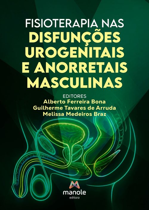 (Pré-venda) Fisioterapia nas Disfunções Urogenitais e Anorretais  Masculinas - 1ª Edição