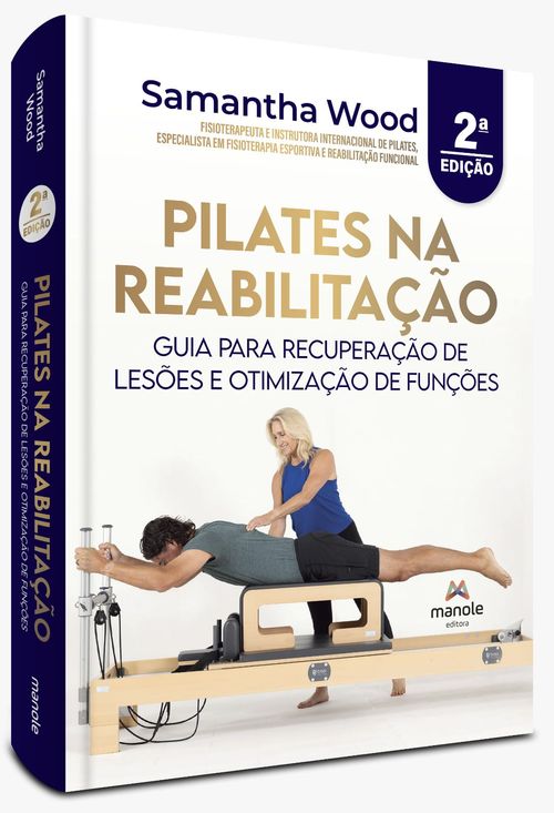 (Pré-venda) Pilates na Reabilitação: Guia para recuperação de lesões e otimização de funções - 2ª Edição