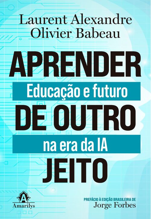 (Pré-venda) Aprender de Outro Jeito: Educação e futuro na era da IA - 1ª Edição