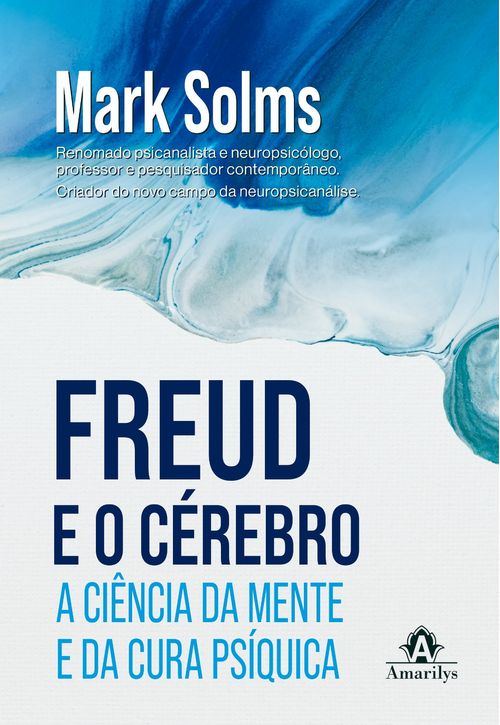(Pré-venda) Freud e o Cérebro: A ciência da mente e da cura psíquica - 1ª Edição