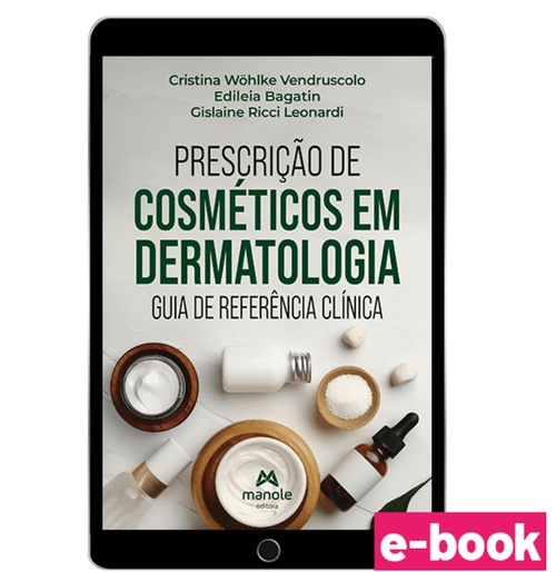 Prescrição de Cosméticos em Dermatologia: Guia de referência clínica - 1ª Edição - Ebook