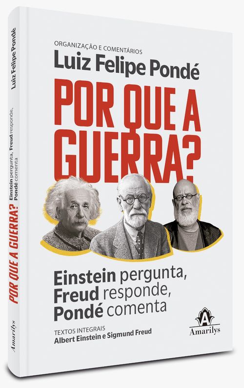 (Pré-venda) Por que a guerra? Einstein pergunta, Freud responde e Pondé comenta - 1ª Edição