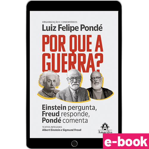 Por que a guerra? Einstein pergunta, Freud responde e Pondé comenta - 1ª Edição - Ebook