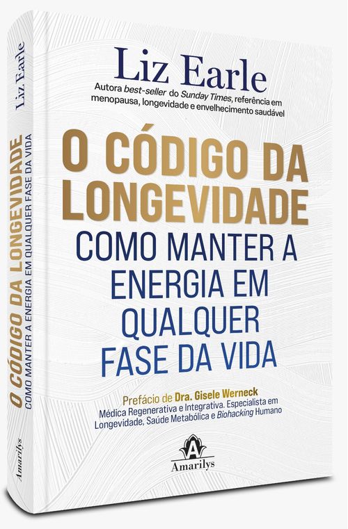 O Código da Longevidade: Como Manter a Energia em Qualquer Fase da Vida - 1ª Edição