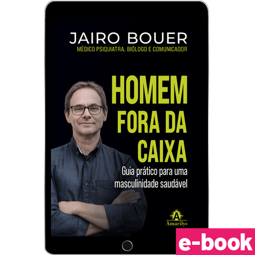 Homem Fora da Caixa: Guia prático para uma masculinidade saudável - 1ª Edição - Ebook