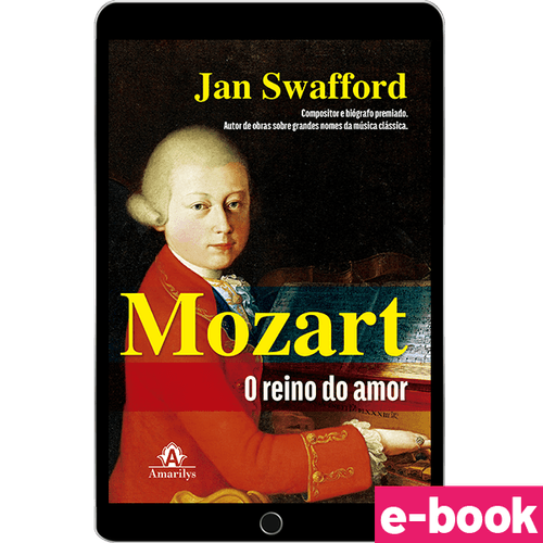 Mozart:  O Reino do Amor - 1ª Edição - Ebook