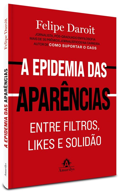 (Pré-venda) Entre Filtros, Likes e Solidão: A epidemia das aparências - 1ª Edição