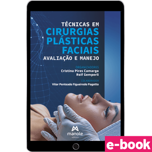 Técnicas em Cirurgias Plásticas Faciais: Avaliação e manejo - 1ª Edição - Ebook