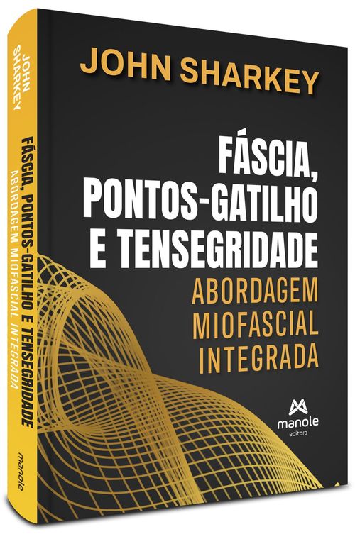 (Pré-venda) Fáscia, Pontos-Gatilho e Tensegridade: Abordagem miofascial integrada - 1ª Edição