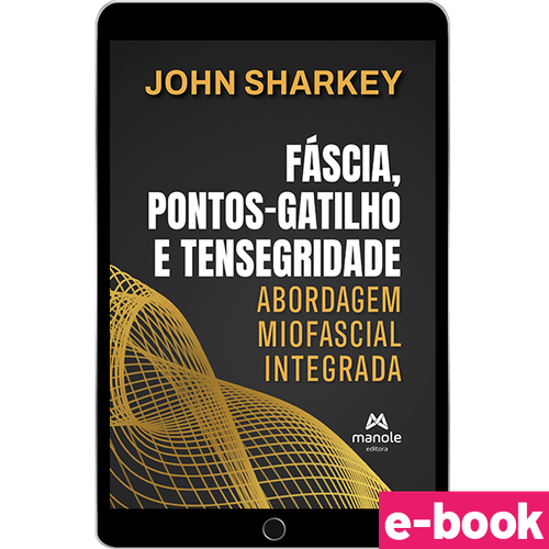 Fáscia, Pontos-Gatilho e Tensegridade: Abordagem miofascial integrada - 1ª Edição - Ebook