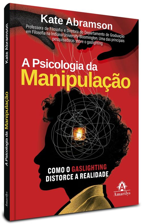A Psicologia da Manipulação: Como o gaslighting distorce a realidade - 1ª Edição