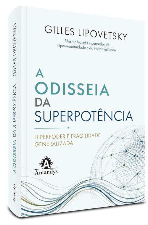 A Odisseia da Superpotência: Hiperpoder e fragilidade generalizada - 1ª Edição