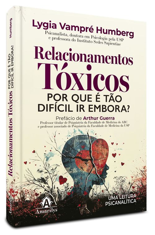 (Pré-venda) Relacionamentos Tóxicos: Porque é tão difícil ir embora - Uma leitura psicanalítica - 1ª Edição