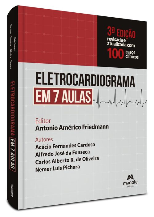 Eletrocardiograma em 7 Aulas: Serviço de Eletrocardiologia do HCFMUSP - 3ª Edição