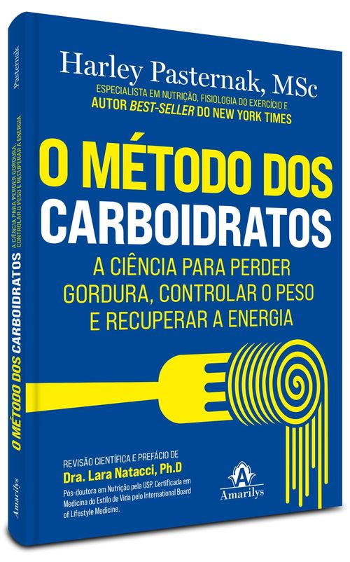 O Método dos Carboidratos: A ciência para perder gordura, controlar o peso e recuperar a energia - 1ª Edição