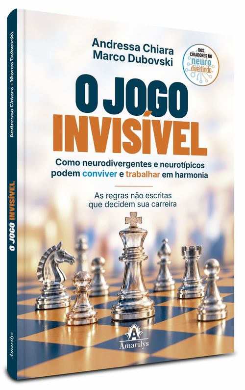(Pré-venda) O Jogo invisível: Um guia para neurodivergentes e neurotípicos conviverem e trabalharem em harmonia - 1ª Edição
